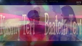 Kasmy Teri Baatein Teri | Latest Music 2018 | 9T9 Records