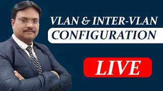 VLAN & INTER-VLAN Configuration | CCNP full Course | ENCOR 350-401 | FREE LIVE Class