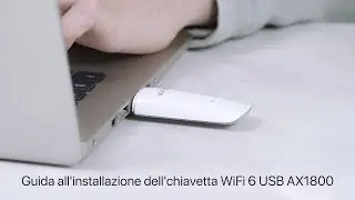 Guida all'installazione dell'chiavetta WiFi 6 USB AX1800