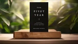 [Review] The Pivot Year (Brianna Wiest) Summarized