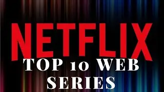 Netflix top 10 web series