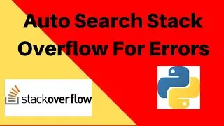 Auto Search StackOverflow for Errors in Code using Python