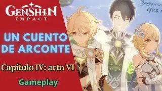 🏅UN CUENTO DE ARCONTE🧩 Capítulo IV: acto VI 😍 MISIÓN DE ARCONTE - GENSHIN IMPACT