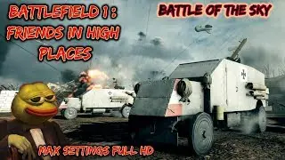 Battlefield 1 : Friends In High Places | (No commentary gameplay)