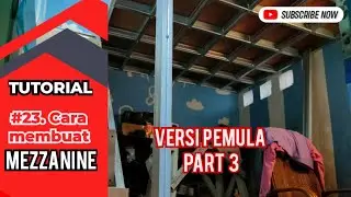 #23 TUTORIAL lengkap cara membuat mezzanine dari baja ringan untuk pemula - part 3