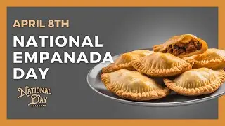 National Empanada Day | April 8th - National Day Calendar