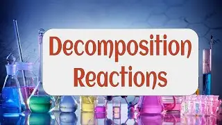 Decomposition Reactions (Honors)