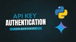 API Key Authentication in Python | Secure Your Requests with Gemini API Example