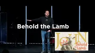 Behold The Lamb | John 1:29-34