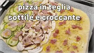 Pizza in teglia sottile e croccante