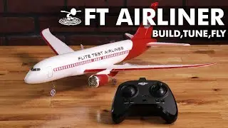 How to Build the FT Airliner// BUILD,Tune,Fly