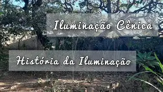 Iluminação Cênica: História da Iluminação