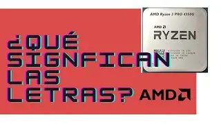 Explicación ¿Qué significan las letras de los procesadores AMD? | Nomenclatura/Simbología