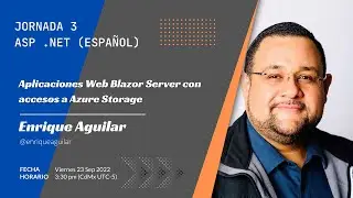 Aplicaciones Web Blazor Server con accesos a Azure Storage - Jornada 3 | Asp.Net (Español)