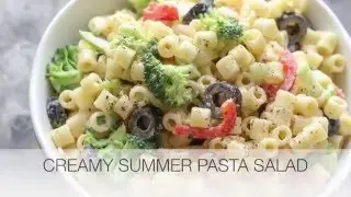 Creamy Summer Pasta Salad