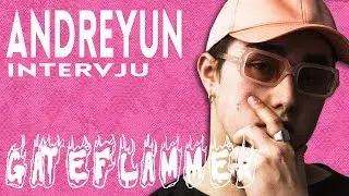 ANDREYUN-INTERVJU | GATEFLAMMER
