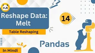 Reshape Data: Melt | Table Reshaping | Introduction to Pandas | 