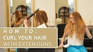 HOW TO curl your hair WITH extensions!
