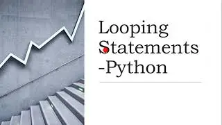 Looping statements - Python fundamentals