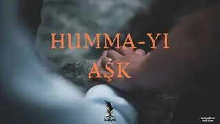 Humma-yı Aşk - Rıza Tevfik Bölükbaşı