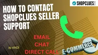 How To Contact Shopclues Seller Support | Ecommerce sellers | Online sellers