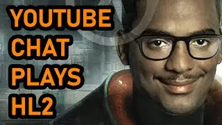 Chat Plays Half-Life 2