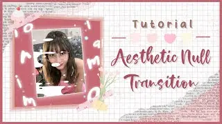 Aesthetic Null Transition | Alight Motion Tutorials