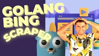 Golang Bing com Scraper - Complete series in single video