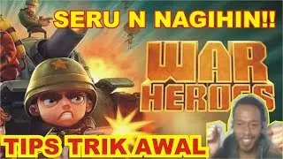 War Heroes Android Seru N Nagihin Banget!! Gameplay Tips Trik Awal