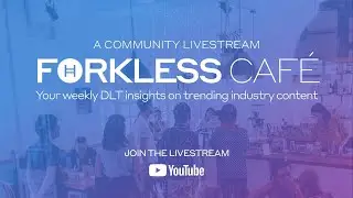 Forkless Cafe Aug 26- Your DLT insights from the hashgraph social community!