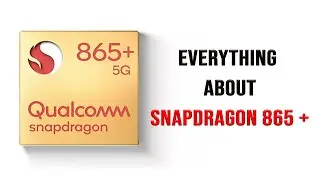 Qualcomm's Snapdragon 865 Plus | Everything You Need To Know