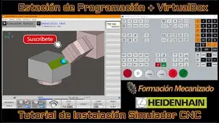 TUTORIAL ON HOW TO DOWNLOAD AND INSTALL THE HEIDENHAIN TNC 640 CNC SIMULATOR