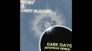 Moby & Lady Blackbird - Dark Days (Nitefreak Remix)