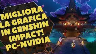 Come migliorare la grafica in Genshin Impact [PC - Nvidia]