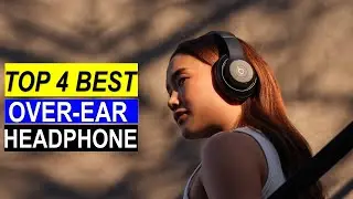 Top 4 Over Ear Headphone of 2024 - Best Over Ear Headphone You Can Buy { Reviews }