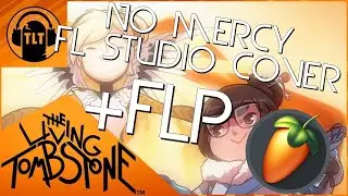 No Mercy-Overwatch The living Tombstone Fl Studio cover +FLP