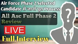 Air Force Phase 2 Selected Candidate से Clear करो सभी doubt।। Today Air Force phase 2 all Asc Review