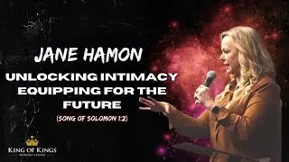 Jane Hamon: Unlocking Intimacy, Equipping for the Future (Song of Solomon 1:2)