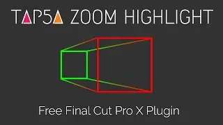 Tap5a Zoom Highlight | Free Final Cut Pro X Plugin