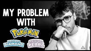 My Problem With Pokemon Brilliant Diamond and Shining Pearl...
