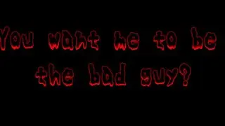 You want me to be the bad guy? // animated meme