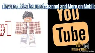 How To Add A Featured Channel And More... (Mobile Only)