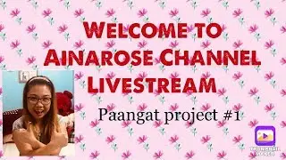 Ainarose Channel Live Stream paangat project