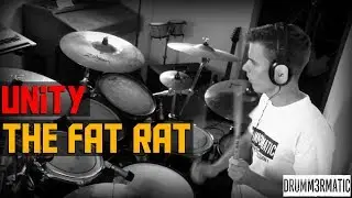 Unity - The Fat Rat (Drum Cover)
