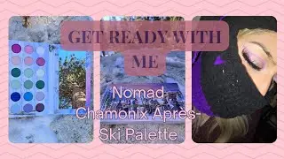 NOMAD- CHAMONIX APRÈS-SKI PALETTE REVIEW | GRWM | IRENE MENDOZA