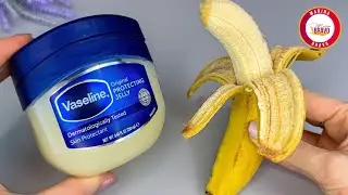Mezcla vaselina con plátano y te sorprenderán los resultados.