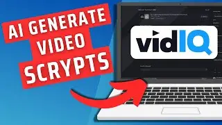 How To AI Generate A YouTube Video Script Using vidIQ
