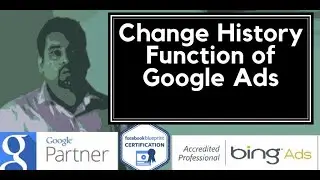 Change History Function of Google Ads | Google Ads Tutorial 2025