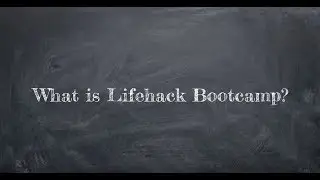 What Is Lifehack Bootcamp?