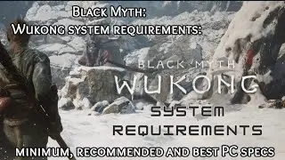 Black Myth: Wukong system requirements: minimum, recommended and best PC specs